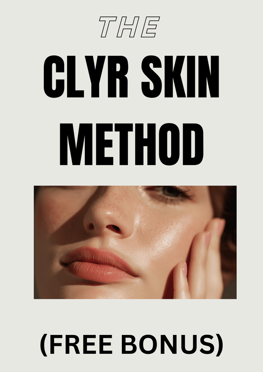 The Clyr Skin Method (FREE BONUS)